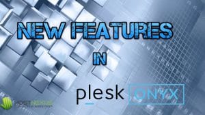 New Features In Plesk Onyx