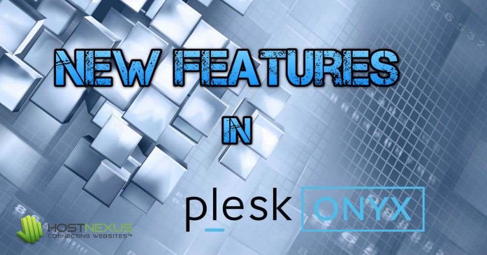 New Features In Plesk Onyx